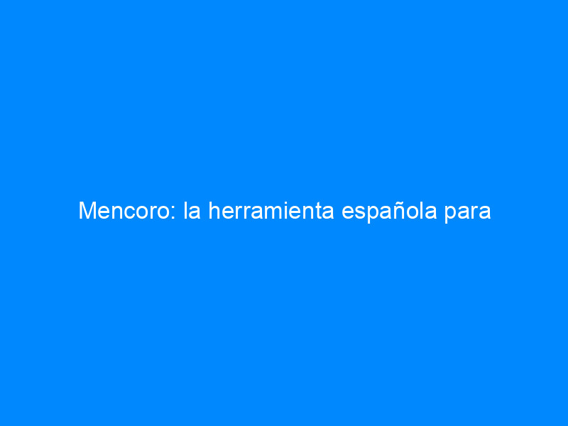 mencoro la herramienta espanola para monitorizar tu marca en chatgpt y